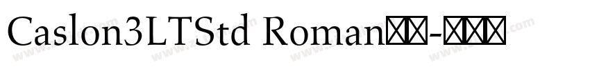 Caslon3LTStd Roman字体字体转换